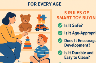 Smart Toy Shopping: How to Choose the Right Games and Toys for Every Age